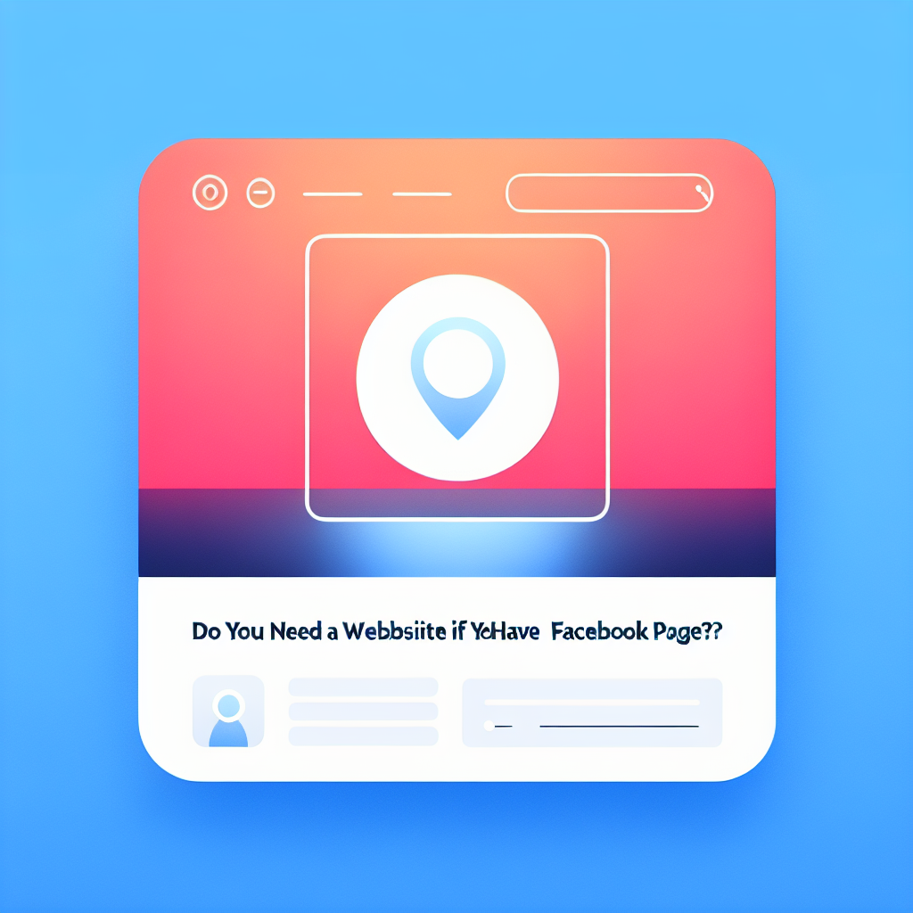 Do You Need a Website If You Have a Facebook Page?
